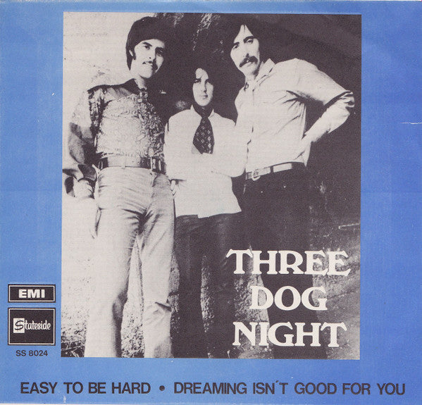 Three Dog Night ~ Easy To Be Hard / Dreaming Isn't Good For You (Vinyl) - Djungel & Jazz