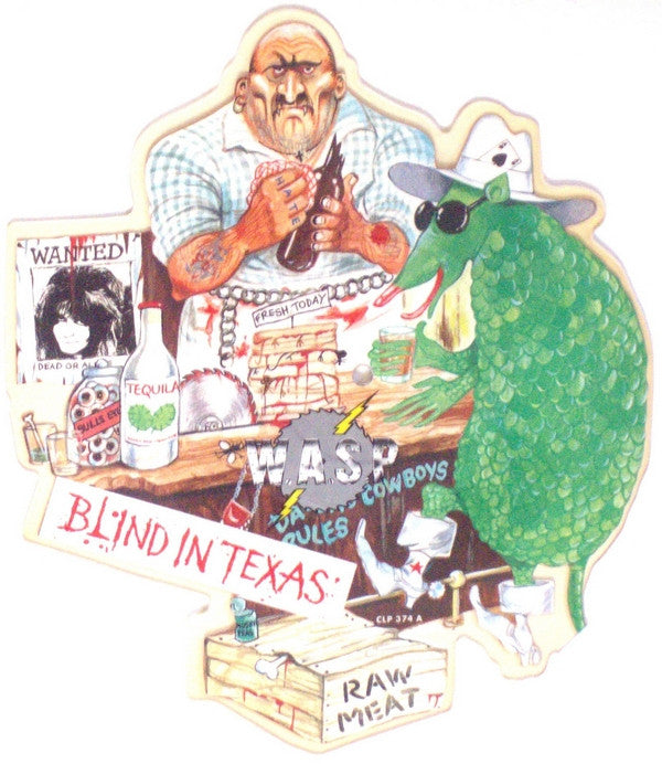 W.A.S.P. : Blind In Texas (7", Shape, Single, Pic)