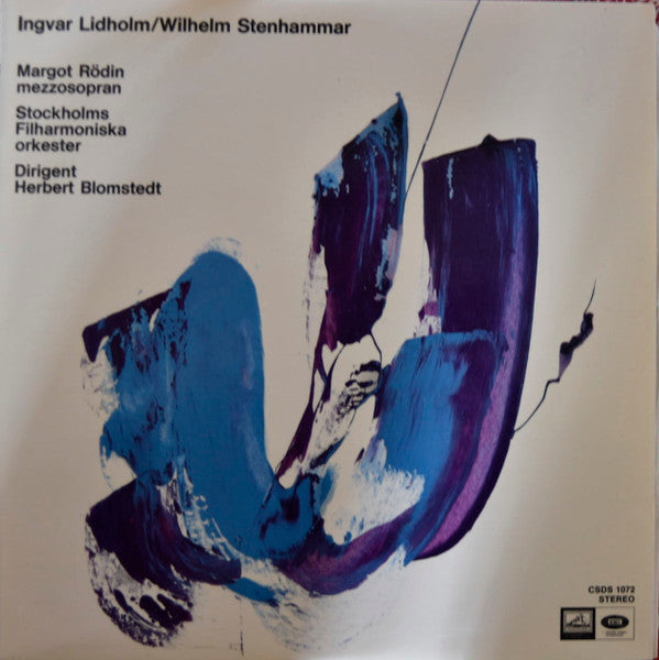 Wilhelm Stenhammar, Ingvar Lidholm, Margot Rödin, Stockholms Filharmoniska Orkester, Herbert Blomstedt ~ Mellanspel Ur Kantaten Sången, Svit Ur Musiken Till Skådespelet "Chitra", Tre Sånger För Stråkorkester (Vinyl) - Djungel & Jazz