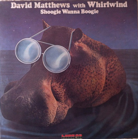 David Matthews* With Whirlwind : Shoogie Wanna Boogie (LP, Album, San)