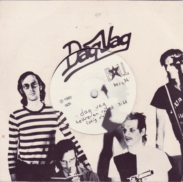 Dag Vag : Trycke E För Mycke / Hellre En Raket (7")