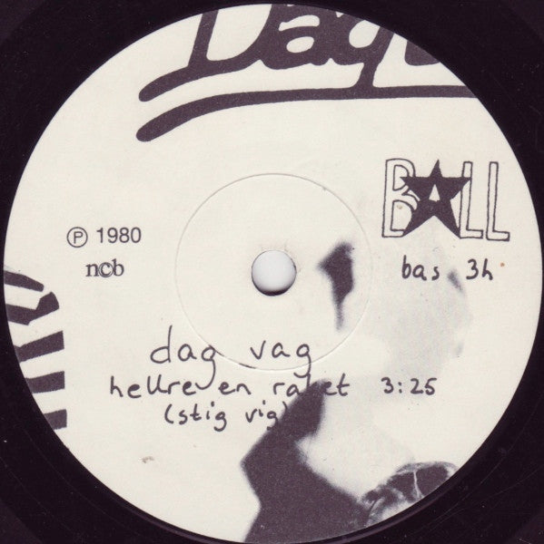Dag Vag : Trycke E För Mycke / Hellre En Raket (7")