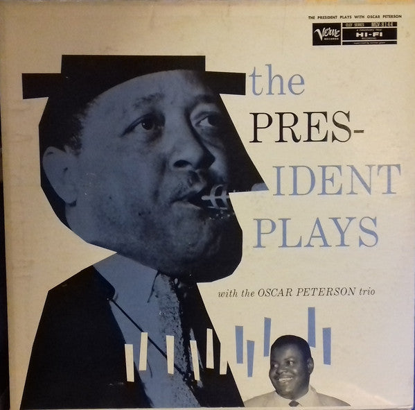 The President* Plays With The Oscar Peterson Trio : The President Plays With The Oscar Peterson Trio (LP, Album, Mono, RE)