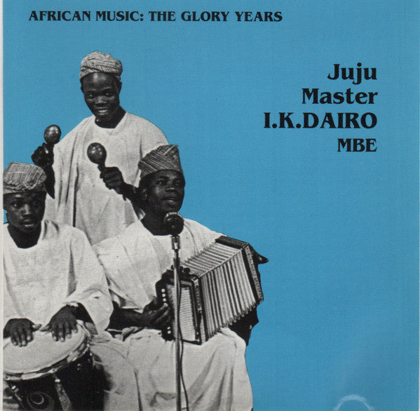 I.K. Dairo ~ Juju Master I.K. Dairo Mbe (Vinyl) - Djungel & Jazz