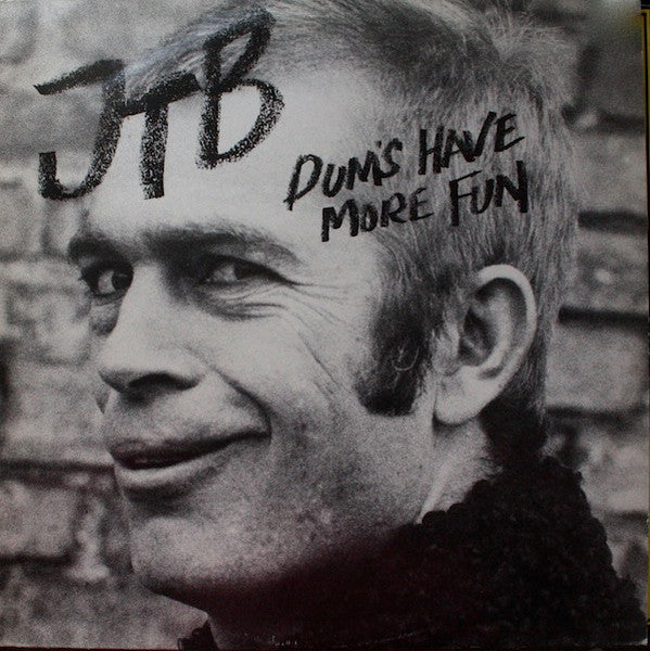 JTB* : Dum's Have More Fun (LP, Album)
