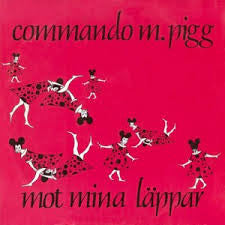 Commando M. Pigg ~ Mot Mina Läppar (Vinyl) - Djungel & Jazz