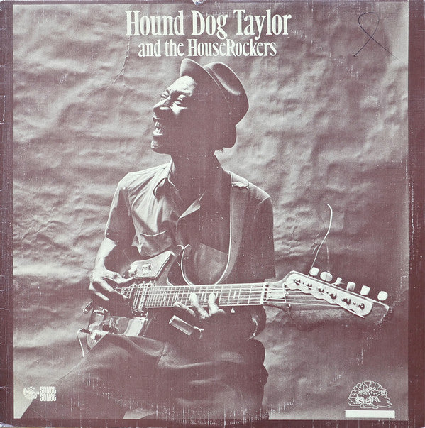Hound Dog Taylor And The HouseRockers* : Hound Dog Taylor And The HouseRockers (LP, Album, RE)