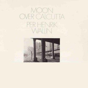 Per Henrik Wallin ~ Moon Over Calcutta (Vinyl) - Djungel & Jazz