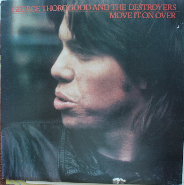 George Thorogood And The Destroyers ~ Move It On Over (Vinyl) - Djungel & Jazz