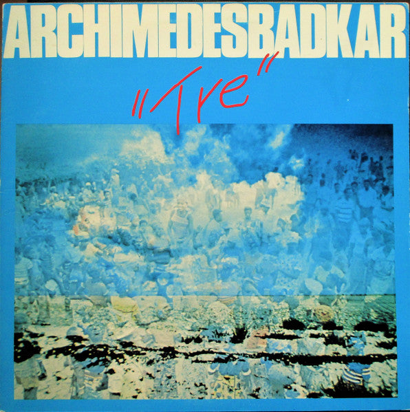 Archimedes Badkar : Tre (LP, Album)
