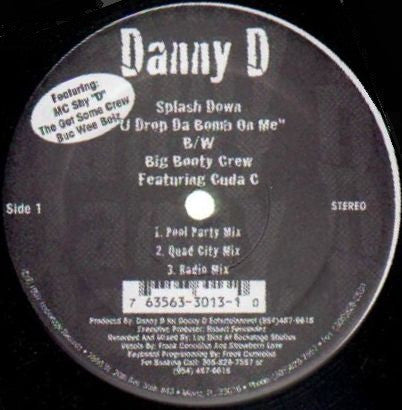 Danny D  ~ Splash Down U Drop Da Bomb On Me / Big Booty Crew (Vinyl) - Djungel & Jazz