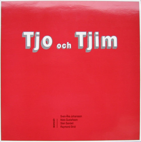 Gush / Sven-Åke Johansson ~ Tjo Och Tjim (Vinyl) - Djungel & Jazz