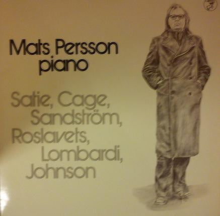 Mats Persson - Satie / Cage / Sandström / Roslavets / Lombardi / Johnson ~ Mats Persson, Piano (Vinyl) - Djungel & Jazz
