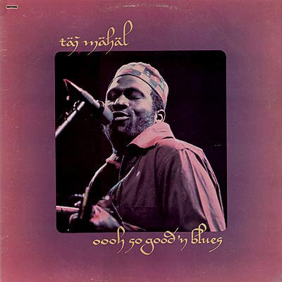 Taj Mahal ~ Oooh So Good 'N Blues (Vinyl) - Djungel & Jazz