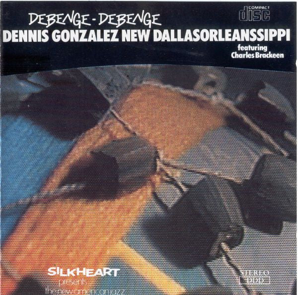 Dennis Gonzalez New Dallasorleanssippi ~ Debenge-Debenge (Vinyl) - Djungel & Jazz