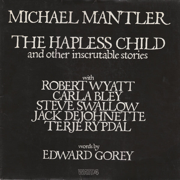 Michael Mantler / Edward Gorey ~ The Hapless Child (And Other Inscrutable Stories) (Vinyl) - Djungel & Jazz