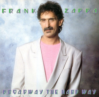 Frank Zappa ~ Broadway The Hard Way (Vinyl) - Djungel & Jazz