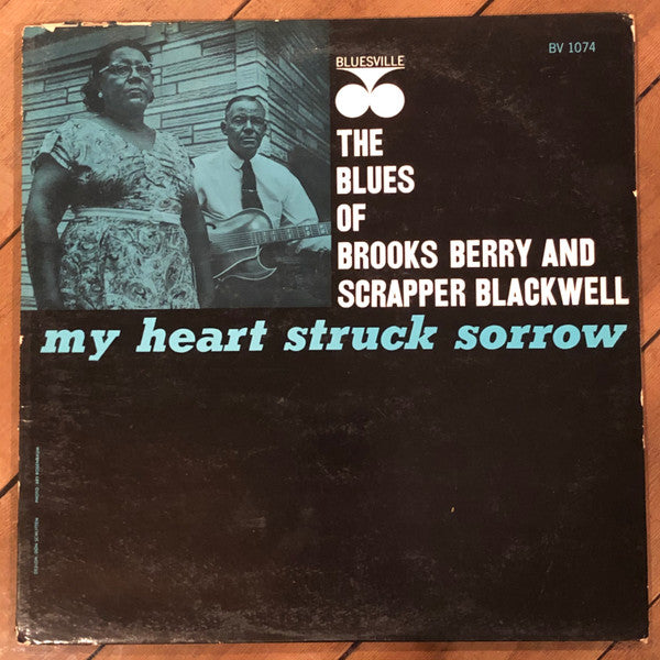 Brooks Berry & Scrapper Blackwell : The Blues Of Brooks Berry And Scrapper Blackwell - My Heart Struck Sorrow (LP, Album, Mono, Tri)