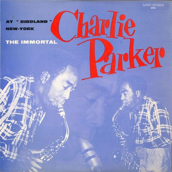 Charlie Parker : The Immortal At "Birdland" New-York (LP, Album)