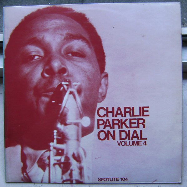 Charlie Parker : Charlie Parker On Dial Volume 4 (LP, Comp, Mono, RP)
