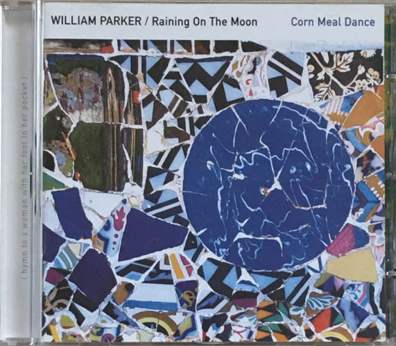 William Parker / Raining On The Moon ~ Corn Meal Dance (Vinyl) - Djungel & Jazz