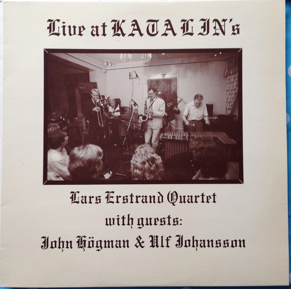 Lars Erstrand Quartet With Guests: John Högman & Ulf Johansson Werre ~ Live At Katalin's (Vinyl) - Djungel & Jazz