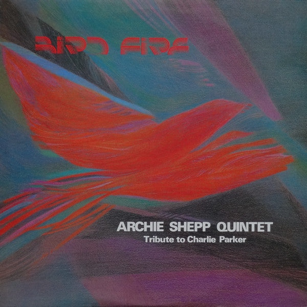 Archie Shepp Quintet ~ Bird Fire (Tribute To Charlie Parker) (Vinyl) - Djungel & Jazz