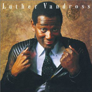 Luther Vandross ~ Never Too Much (Vinyl) - Djungel & Jazz