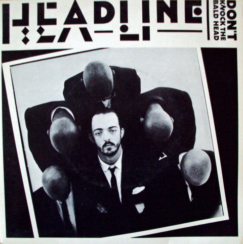 Headline (5) : Don't Knock The Bald Head (7", Single)