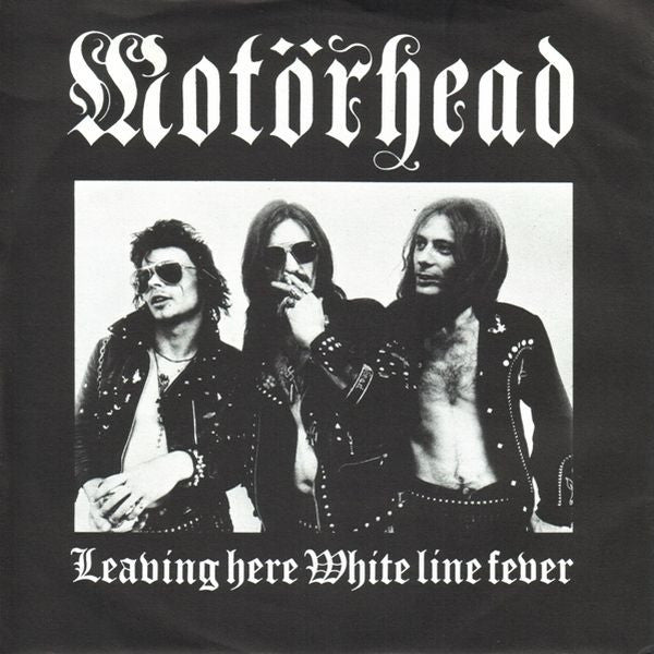 Motörhead : Leaving Here / White Line Fever (7", Single)