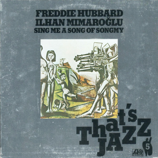 Freddie Hubbard / İlhan Mimaroğlu* : Sing Me A Song Of Songmy (LP, Album, RE, Gat)
