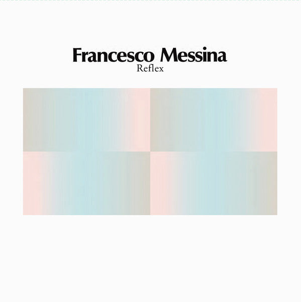 Francesco Messina : Reflex (12")