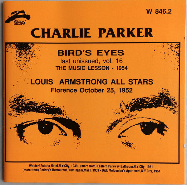 Charlie Parker / Louis Armstrong All Stars* : Bird's Eyes: Last Unissued, Vol. 16 (CD, Comp)