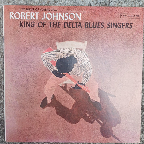 Robert Johnson : King Of The Delta Blues Singers (LP, Comp, Mono, RE)
