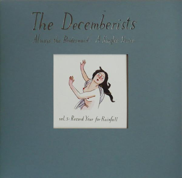 The Decemberists : Always The Bridesmaid Vol. 3: Record Year For Rainfall (12", Single)