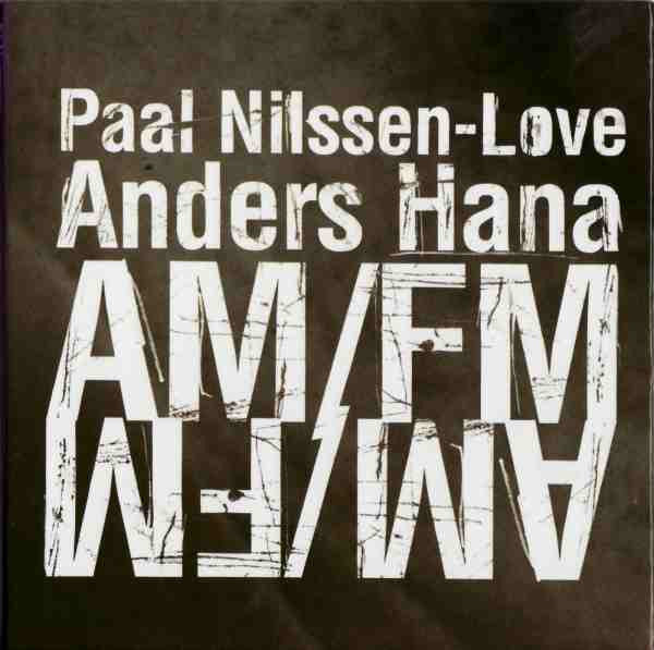 Paal Nilssen-Love / Anders Hana ~ AM/FM (Vinyl) - Djungel & Jazz