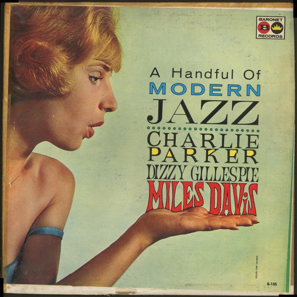 Charlie Parker • Dizzy Gillespie • Miles Davis ~ A Handful Of Modern Jazz (Vinyl) - Djungel & Jazz