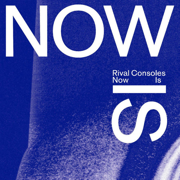 Rival Consoles : Now Is (2xLP, Album)