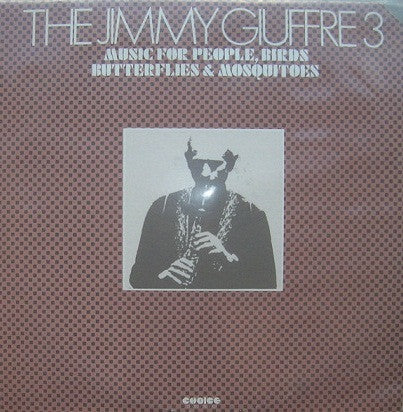 The Jimmy Giuffre 3 ~ Music For People, Birds Butterflies & Mosquitoes (Vinyl) - Djungel & Jazz