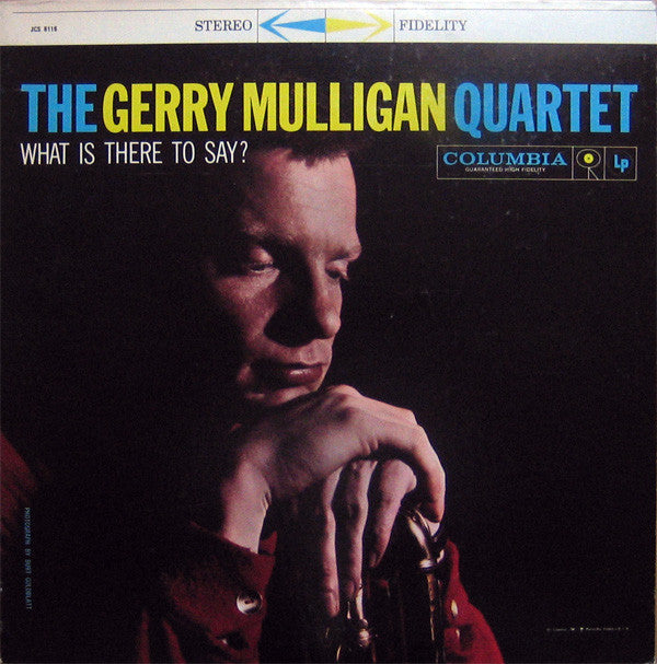 The Gerry Mulligan Quartet* : What Is There To Say? (LP, Album, RE)