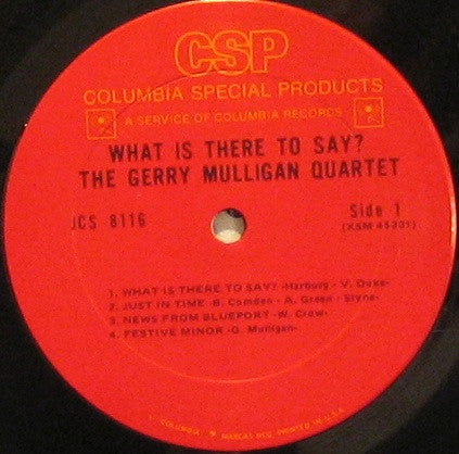 The Gerry Mulligan Quartet* : What Is There To Say? (LP, Album, RE)