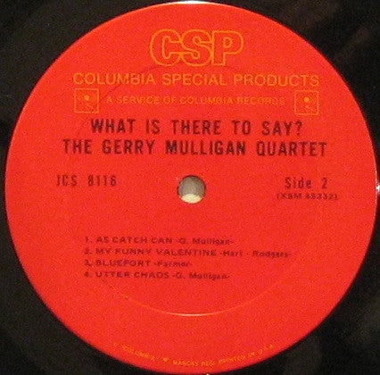 The Gerry Mulligan Quartet* : What Is There To Say? (LP, Album, RE)