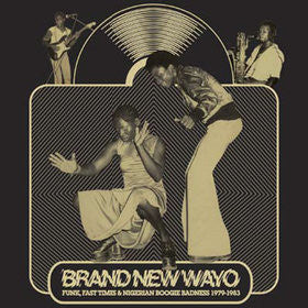 Various ~ Brand New Wayo - Funk, Fast Times & Nigerian Boogie Badness 1979-1983 (Vinyl) - Djungel & Jazz