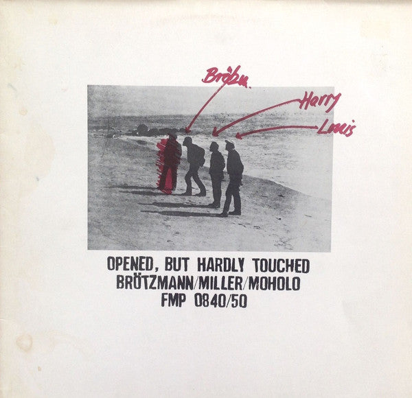 Peter Brötzmann / Harry Miller / Louis Moholo : Opened, But Hardly Touched (2xLP, Album)