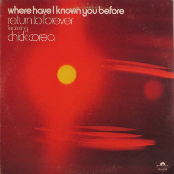 Return To Forever Featuring Chick Corea ~ Where Have I Known You Before (Vinyl) - Djungel & Jazz