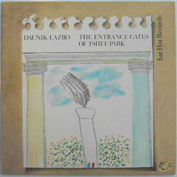 Daunik Lazro ~ The Entrance Gates Of Tshee Park (Vinyl) - Djungel & Jazz