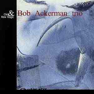 Bob Ackerman Trio ~ Old & New Magic (Vinyl) - Djungel & Jazz