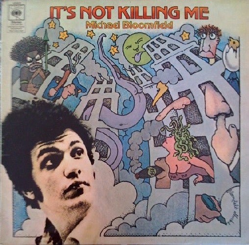 Michael Bloomfield* : It's Not Killing Me (LP, Album)