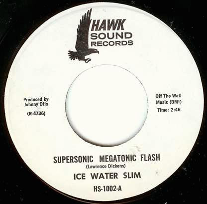 Ice Water Slim : Supersonic Megatonic Flash (7")