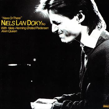 Niels Lan Doky Trio With Niels-Henning Ørsted Pedersen, Alvin Queen ~ Here Or There (Vinyl) - Djungel & Jazz